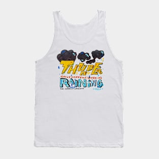 Thunder only happens when its raining Tank Top